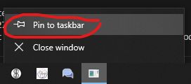 Pin it to the taskbar.